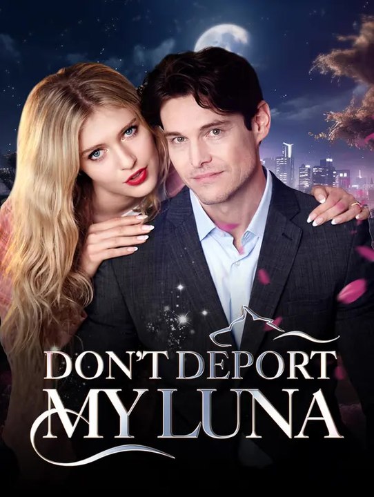 Don’t Deport My Luna | Komplette Serie | Short Drama Deutsch