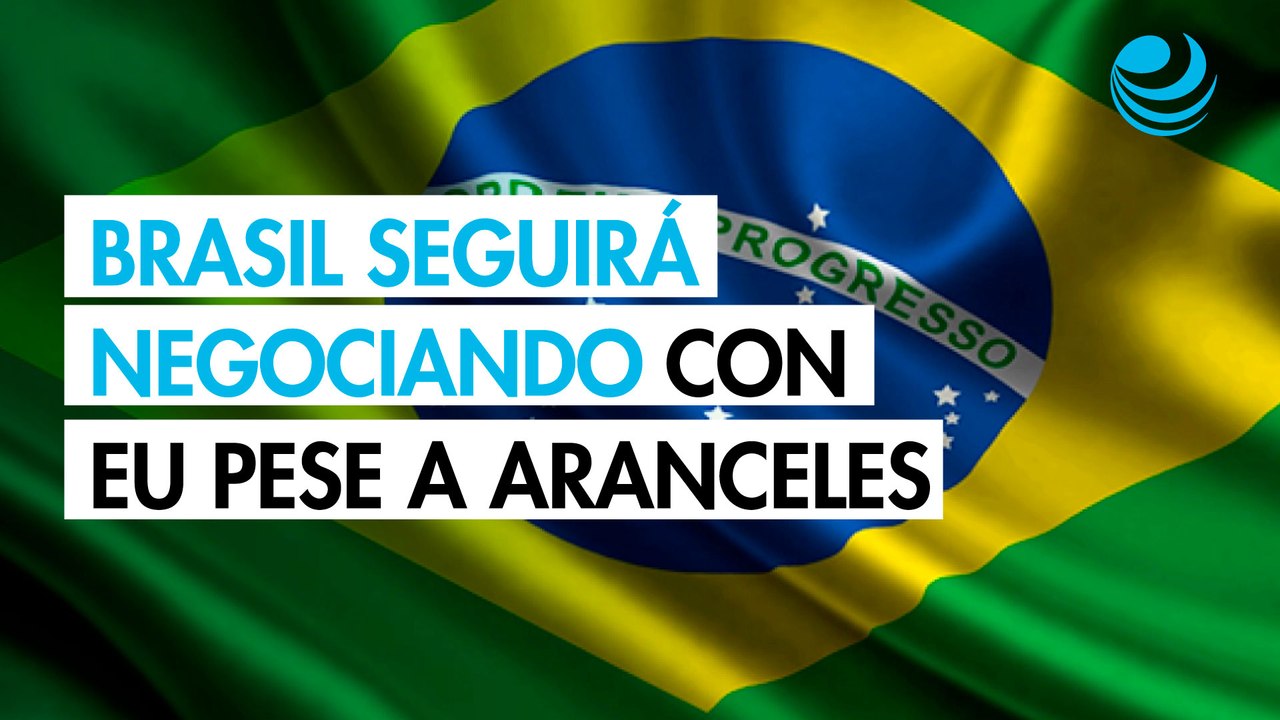 Brasil seguirá negociando con EU y no ve motivos para represalias por los aranceles de Trump