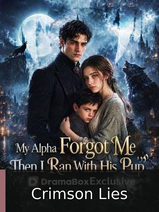 My Alpha Forgot Me, Then I Ran With His Pup #englishsubtitle #fullfilm🔥🔥 | Crimson Lies | Full Short Drama | English Sub 2026