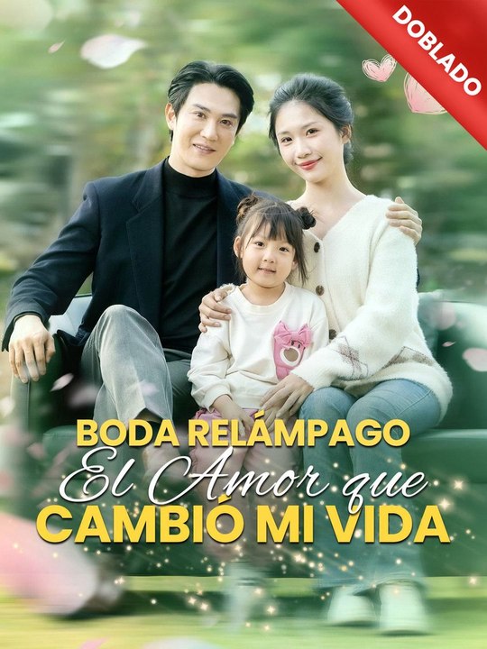 [Doblado]Boda Relámpago: El Amor que Cambió mi Vida en Español Drama Chino