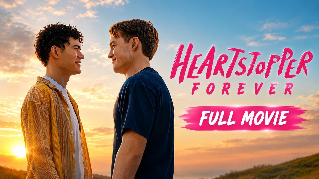 Heartstopper Forever Episode 1® Englisches Sub | Ganzer Film Deutsch