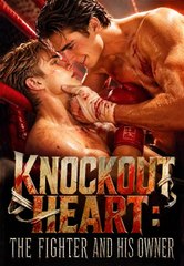 Knockout Heart: The Fighter and His Owner