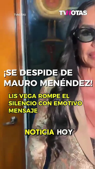 liz vega rompe el silencio tras la muerte de mauro menéndez