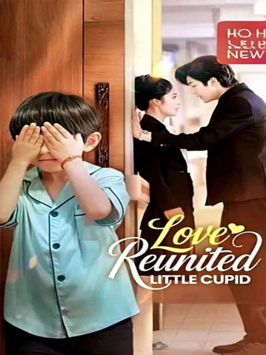 Love Reunited Little Cupid Chinese Drama -🔥🔥🔥FULL MOVIES ENGLISH SUB 2026