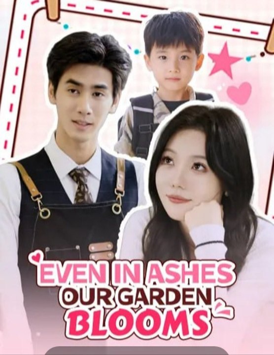 Even in Ashes Our Garden Blooms-Drama FULL MOVIES ENGLISH SUB