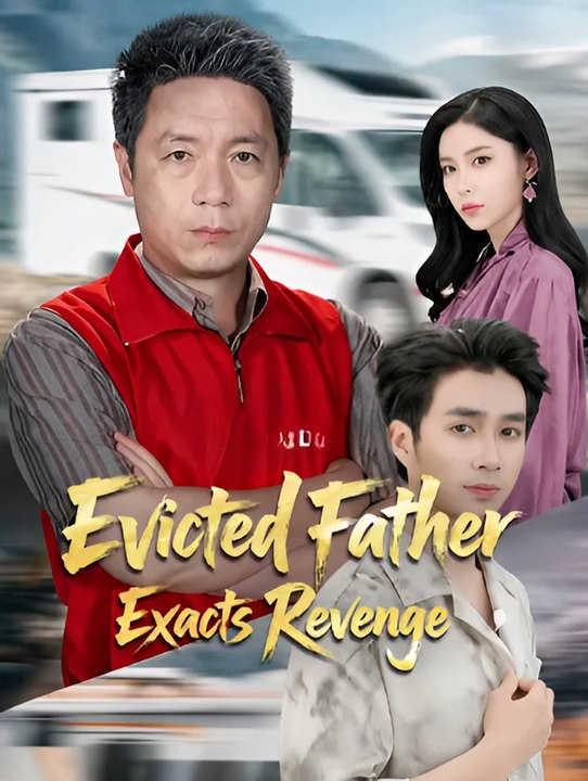 Evicted Father Exacts Revenge-Drama FULL MOVIES ENGLISH SUB