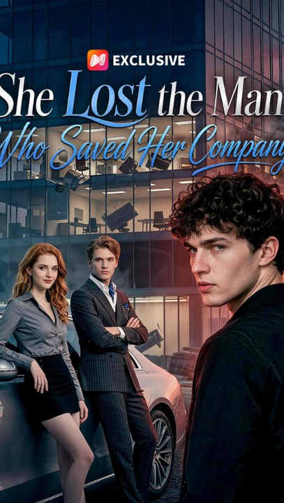 She Lost the Man Who Saved Her Company Episode ENGSUB Billionaire Romance ANS