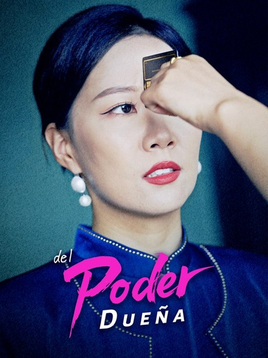 Dueña del Poder - Completo drama español