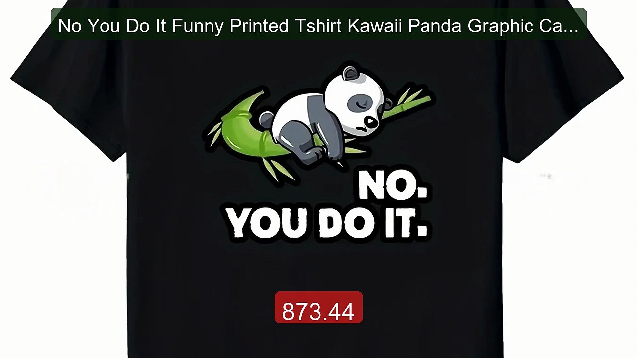 No You Do It Funny Printed Tshirt Kawaii Panda Graphic Casu... -- Top Pick 2026 | Unbeatable Price!