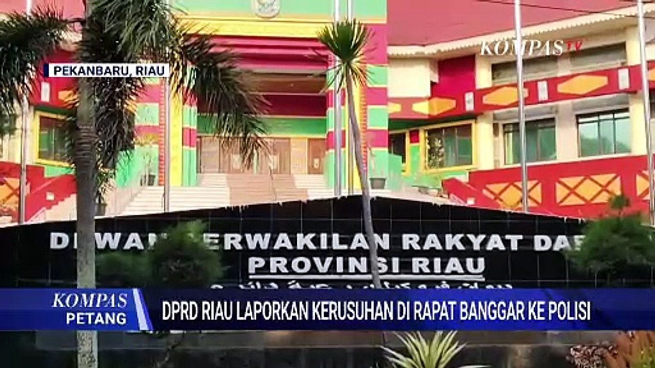 DPRD Riau Lapor Polisi Buntut Kerusuhan di Rapat Banggar hingga Petugas Terluka | KOMPAS PETANG