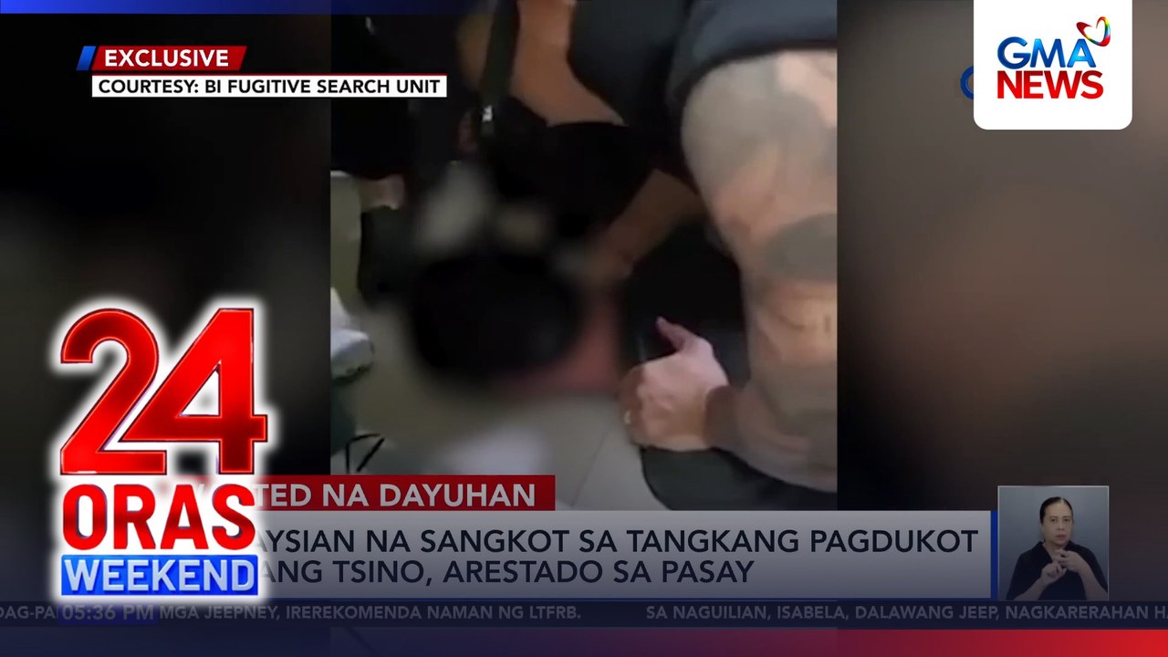 Malaysian na sangkot sa tangkang pagdukot sa isang Tsino, arestado sa Pasay | 24 Oras Weekend