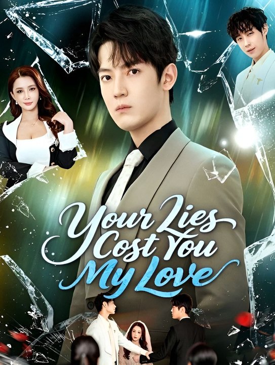 Your Lies Cost You My Love- Drama FULL MOVIES ENGLISH SUB