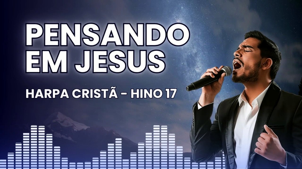 Hino 17 - Pensando em Jesus