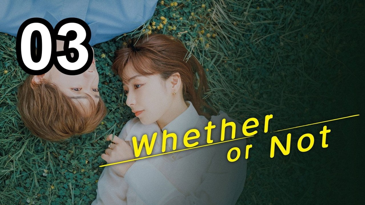 Whether Or Not (2025) - Episode 3 English Sub | NextAsia Series