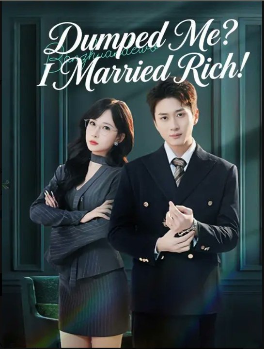 Dumped Me I Married Rich!- Drama