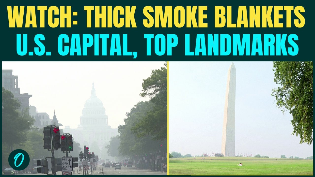 WATCH: Major U.S Monuments Covered Under Thick Smoke Due To Canadians Wildfire Smoke; Trump Warns...