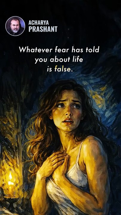 The Falsehood of Fear || Acharya Prashant