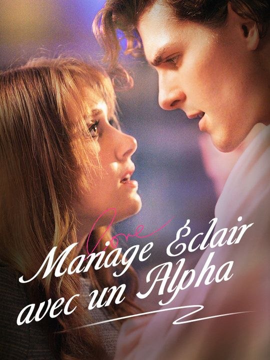 Mariage Éclair avec un Alpha film complet