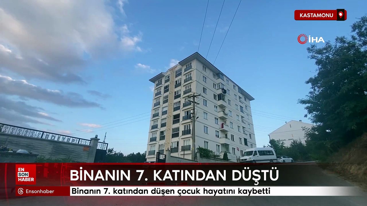 Kastamonu'da binanın 7. katından düşen çocuk hayatını kaybetti