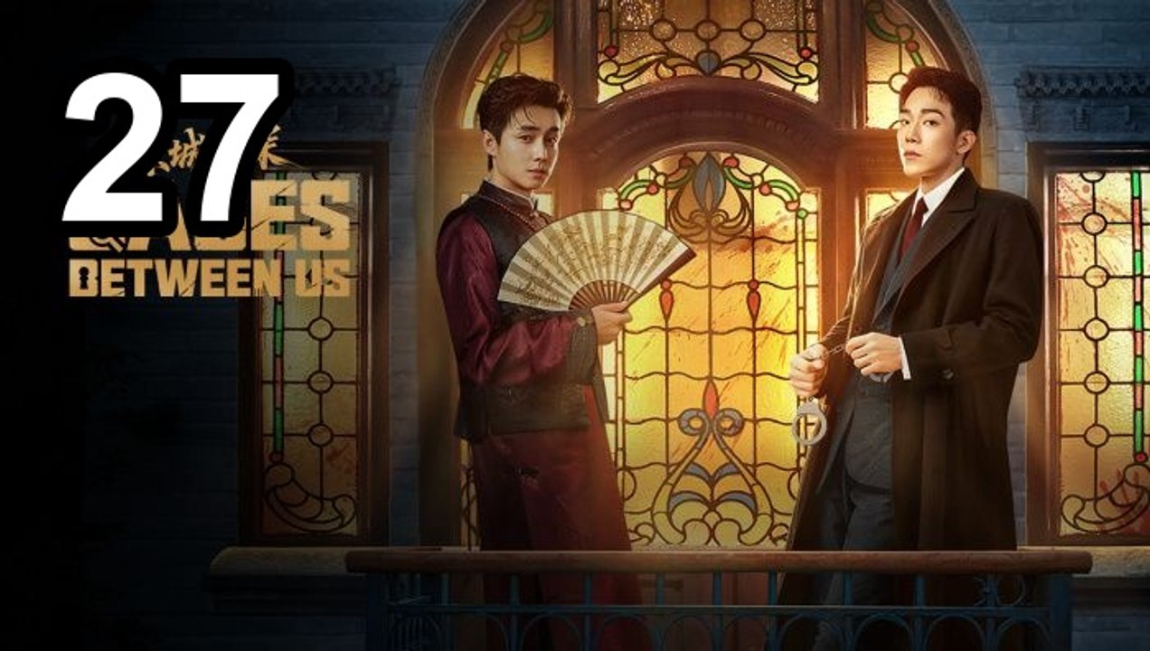 Cases Between Us - Episode 27 Asian Series EN SUB