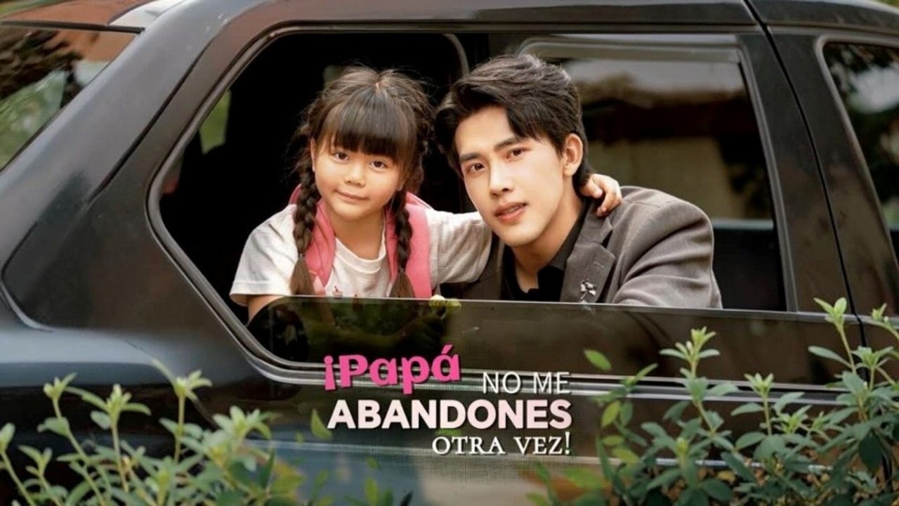 ¡Papá, no me abandones otra vez! (Serie Completa) | Short Drama Español