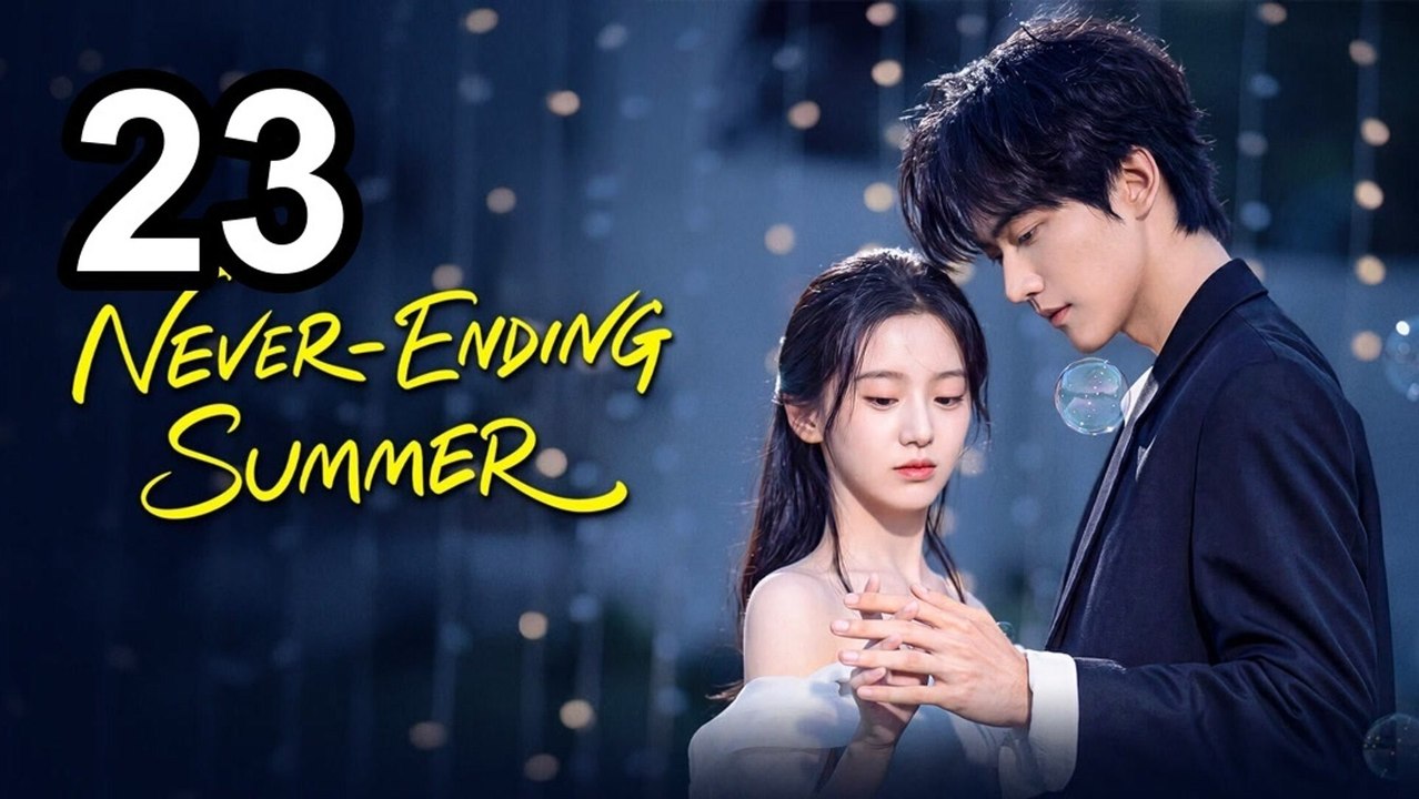 Never-Ending Summer (2026) - Episode 23 Eng Sub | Reel Nova