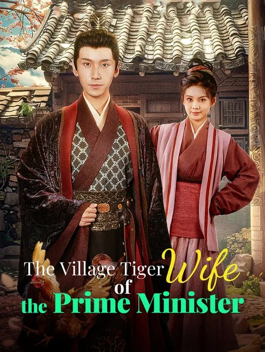 The Village Tiger Wife of the Prime Minister | Komplette Serie | Short Drama Deutsch