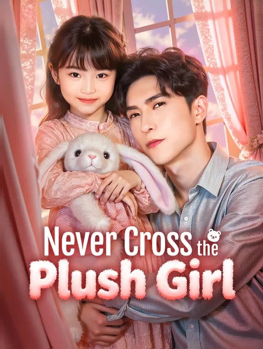 Never Cross the Plush Girl(Dubbed) | Komplette Serie | Short Drama Deutsch