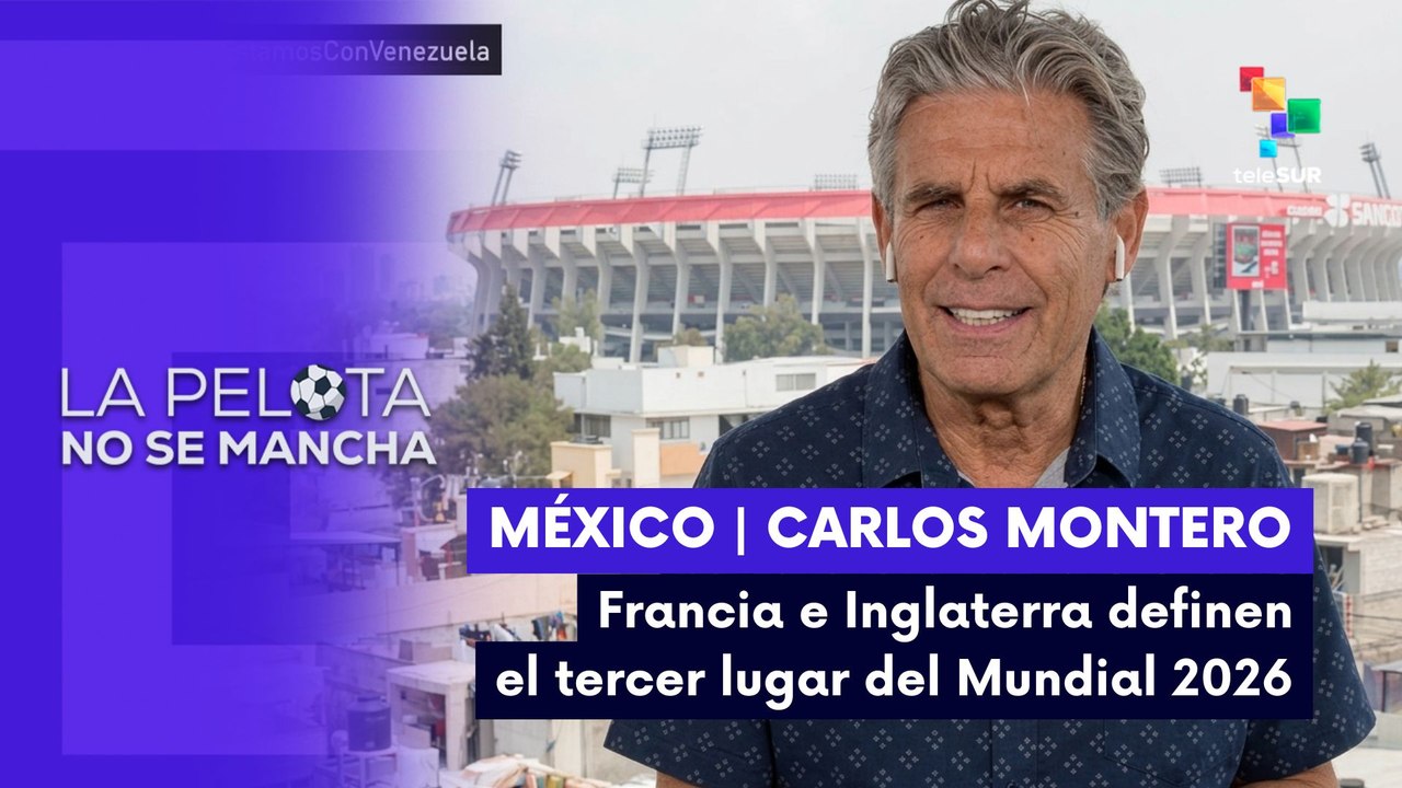 La pelota no se mancha | Francia e Inglaterra definen el tercer lugar del Mundial 2026 18-07-2026