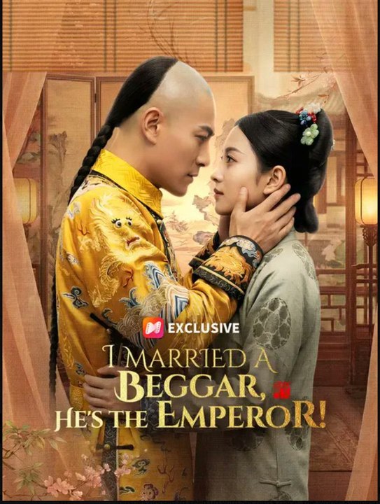 I Married a Beggar, He's the Emperor! Drama