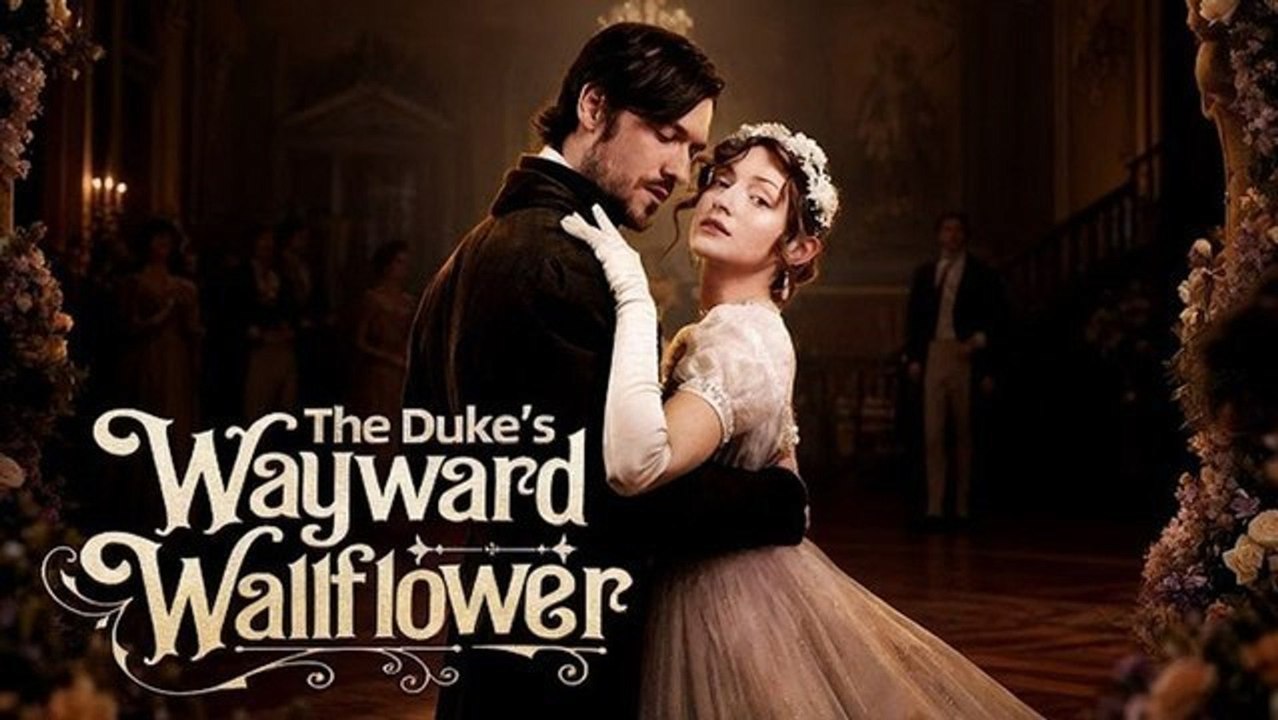the duke's wayward wallflower #engsub #fullmovie