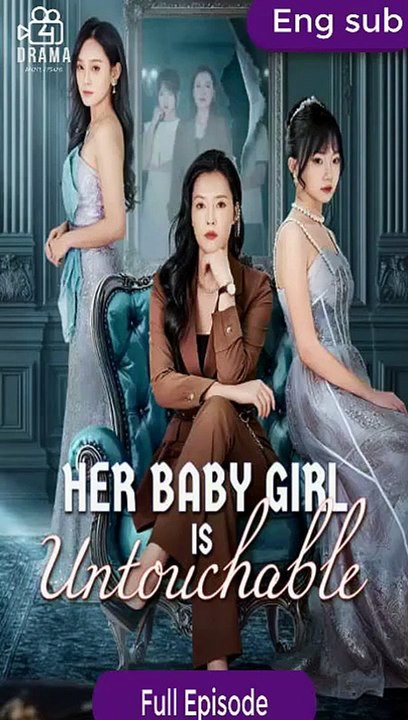 Her Baby Girl Is Untouchable Isode Full Episode | CineLatino Drama [Full Movie]