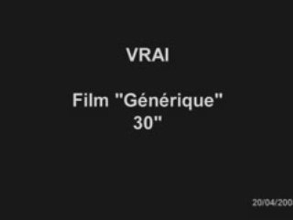 VRAI - Generique