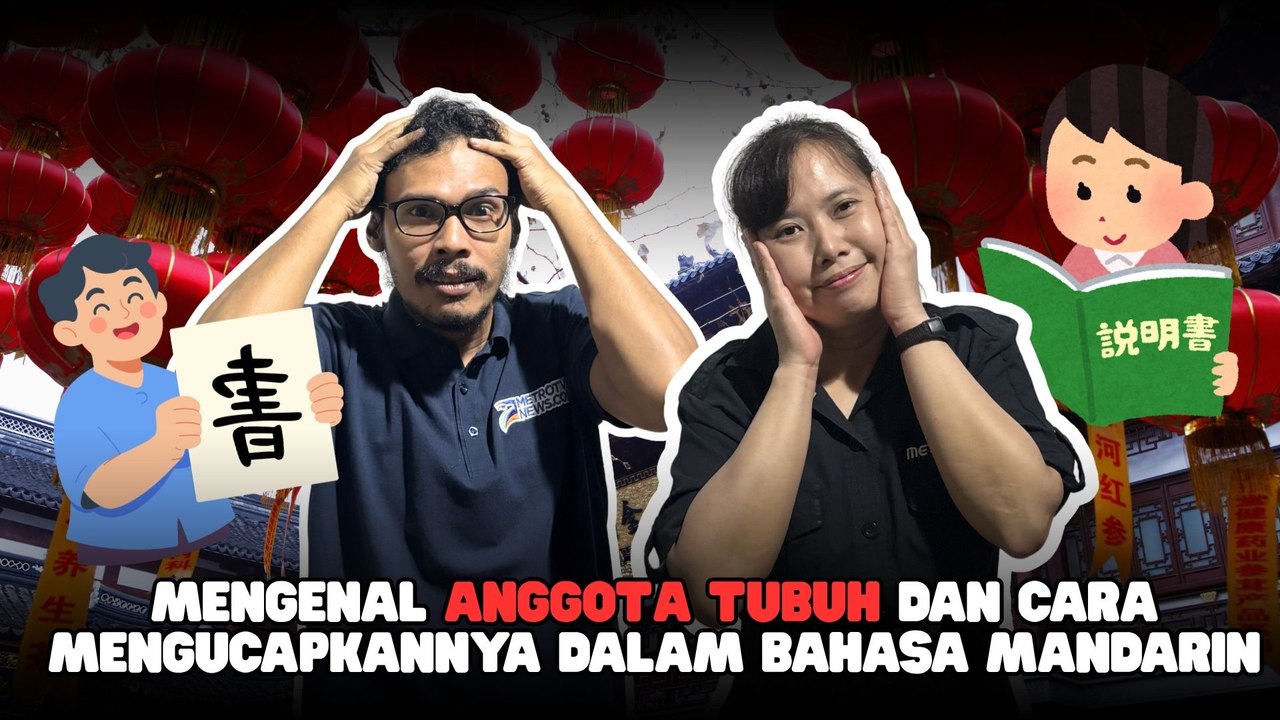 ​Mengenal Anggota Tubuh dan Cara Mengucapkannya dalam Bahasa Mandarin-Xué Hàn Yu