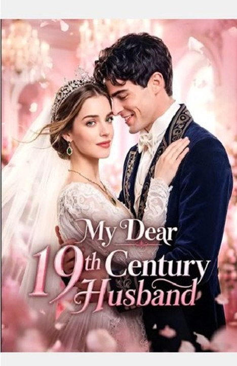 My dear 19 century husband - Full Movies English Sub