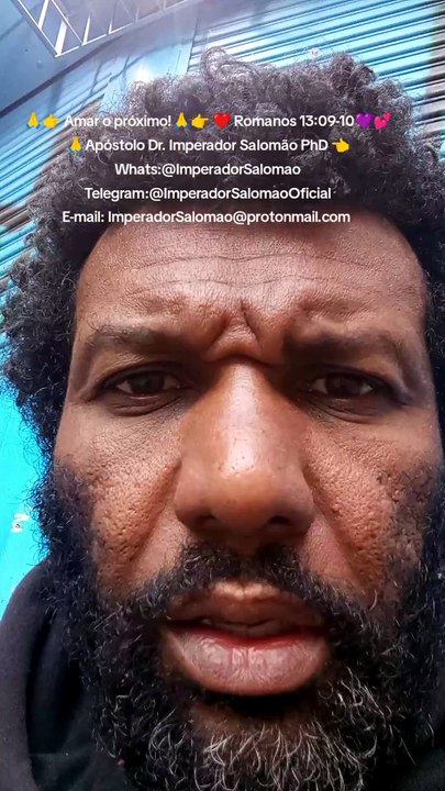 🙏👉 Amar o próximo!🙏👉 ❤️ Romanos 13:09-10💜💕 🙏Apóstolo Dr. Imperador Salomão PhD 👈Whats:@ImperadorSalomao Telegram:@ImperadorSalomaoOficial E-mail: ImperadorSalomao@protonmail.com