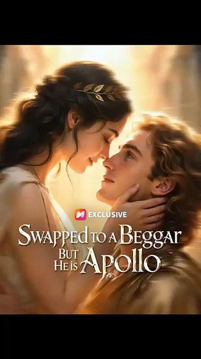 Swapped to a Beggar But He is Apollo [Full Movie]