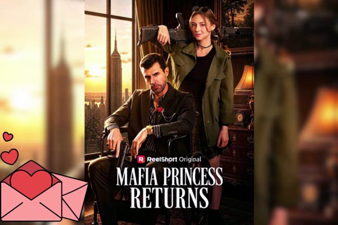 [FULL] 💋 Mafia Princess Returns Dailymotion Episodes - ENG SUB [Full Movie]