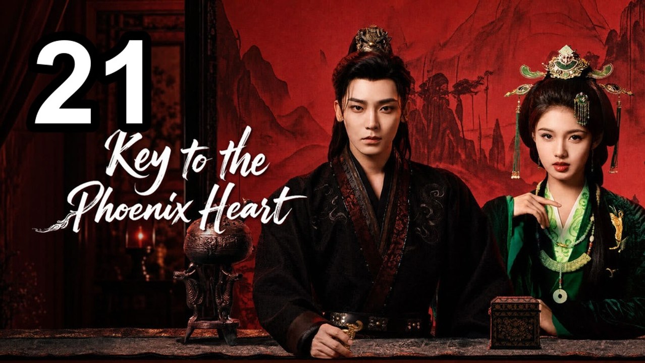 ⚡ Key To The Phoenix Heart Episode 21 ✨ English Sub | Asian Drama TV