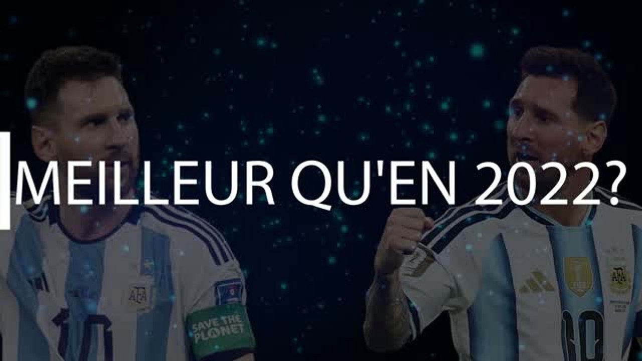 Argentine - Messi est-il meilleur qu'en 2022 ?