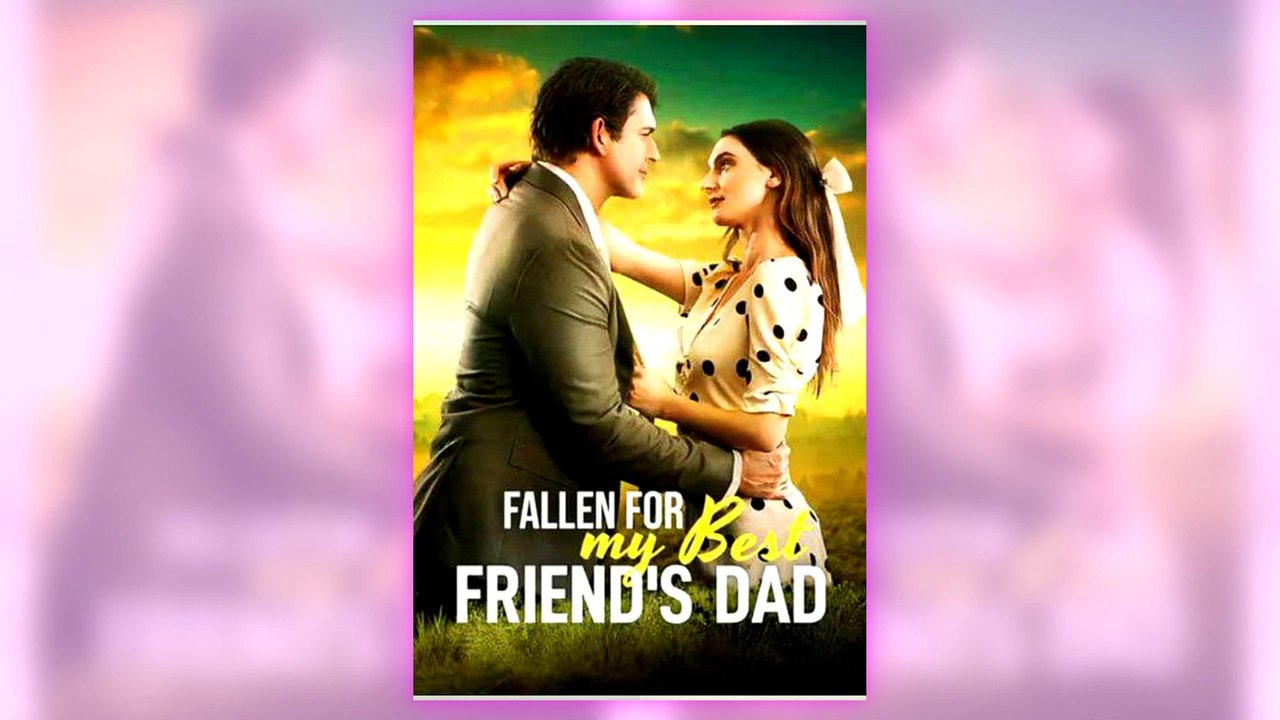 Fallen For My Bestfriend's Dad full episode