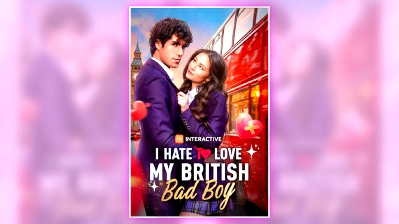I Hate to Love my British Bad Boy full episode