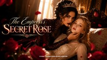 The Empress's Secret Rose