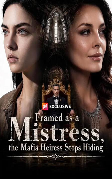 Framed as a mistress,the mafia heiress stops hiding - Full EP 2026