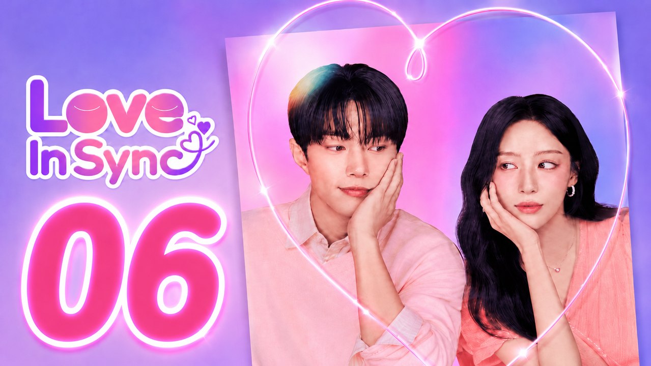Love in Sync Ep 6 English Sub