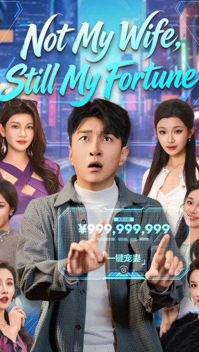 Not My Wife, Still My Fortune  - Full Movie