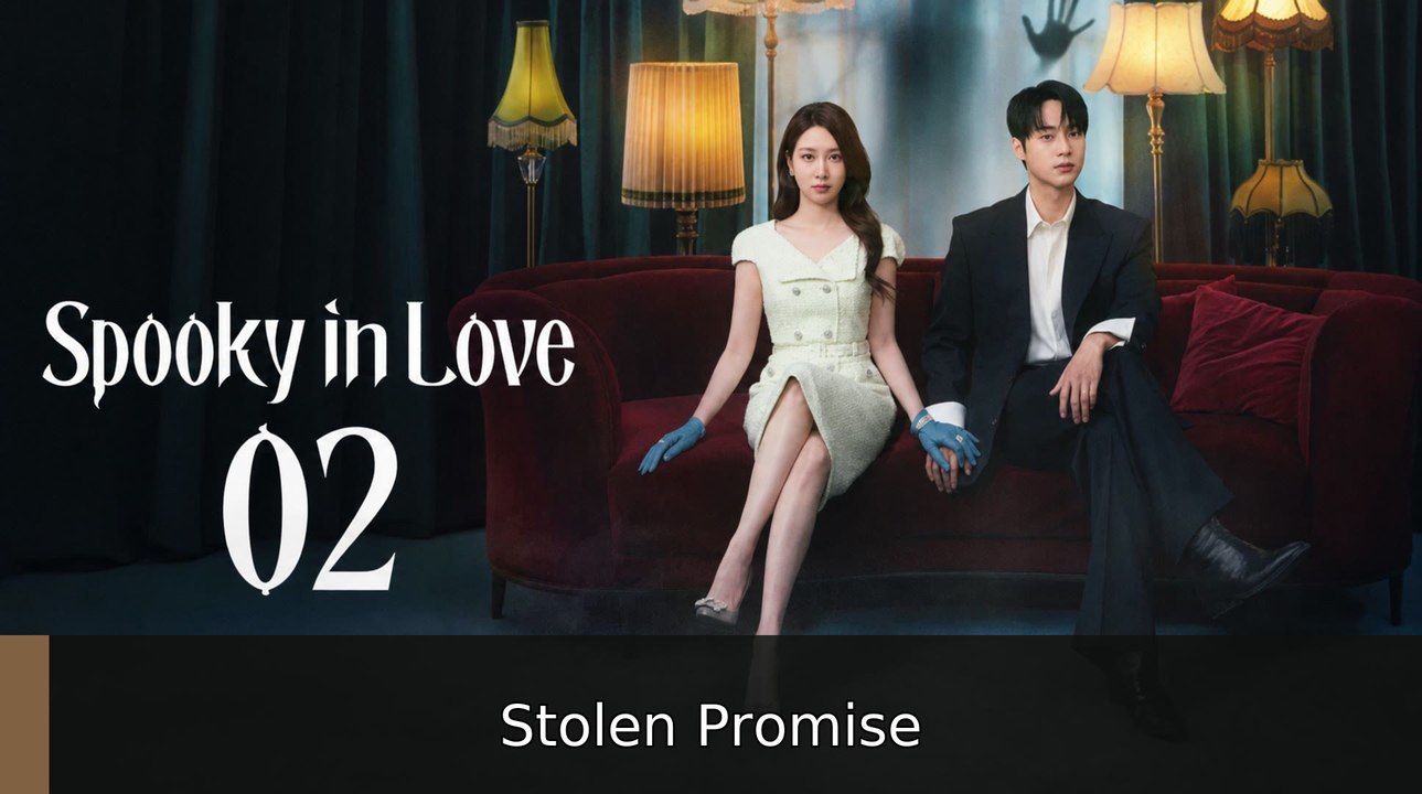 Spooky in Love - Episode 2 [ Eng Sub ] | Stolen Promise