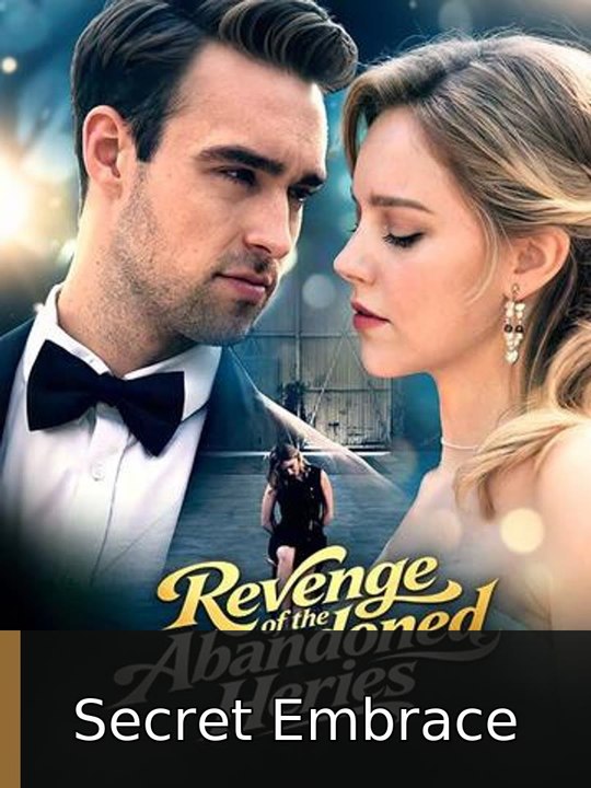 Revenge of the Abandoned Heriess engsub fullepisode⚡️ Secret Embrace