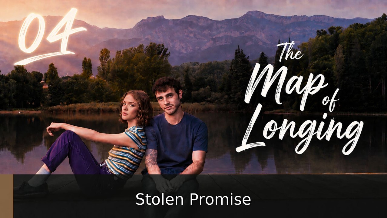 The Map of Longing - Episode 4 [Eng Sub] | Stolen Promise