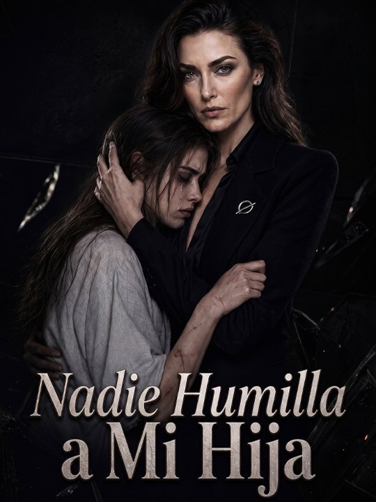 Nadie Humilla a Mi Hija - Drama Completo